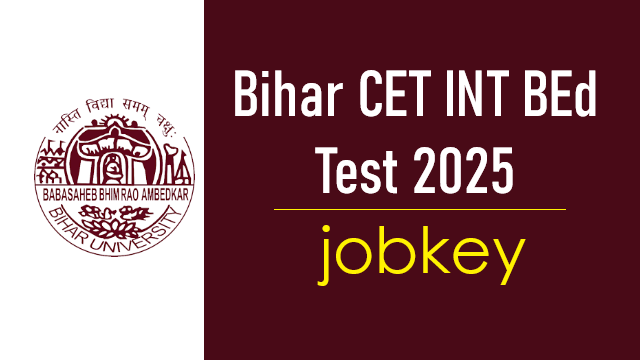 Bihar CET INT BEd Online Form 2025-jobkey